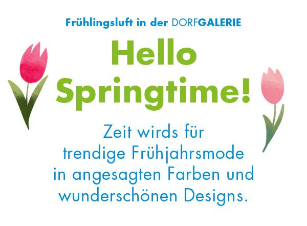 Hello Springtime. Dorfgalerie
